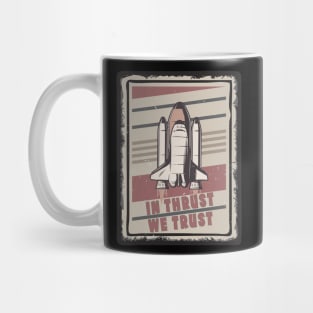 In Thrust We Trust Engine Spaceship SpaceStars Moon Aircraft Mug